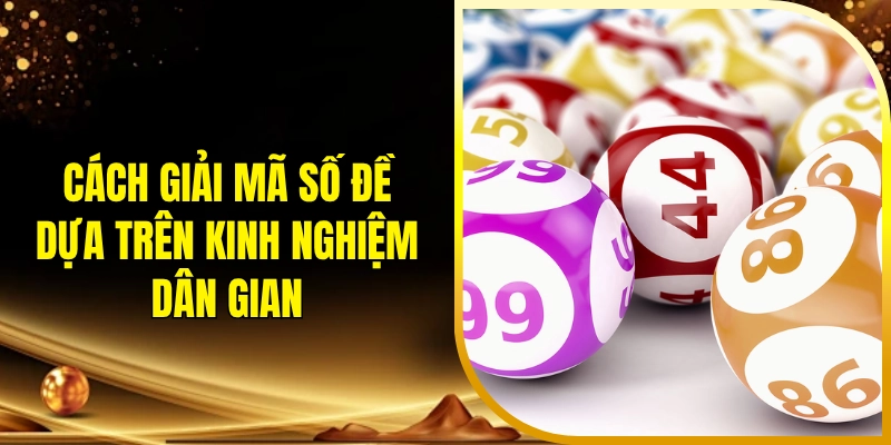 Cách giải mã số đề dựa trên kinh nghiệm dân gian