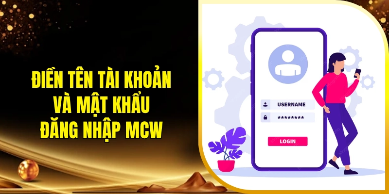 Điền tên tài khoản và mật khẩu đăng nhập MCW