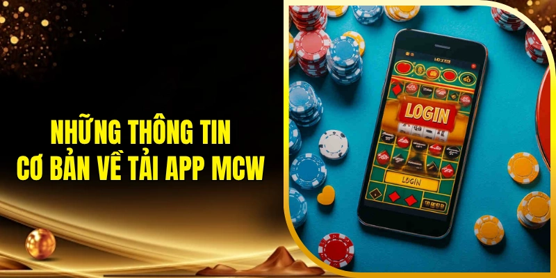 Những thông tin cơ bản về tải app MCW