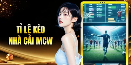 tỉ lệ kèo nhà cái MCW