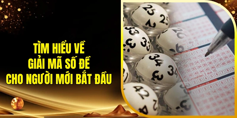 Tìm hiểu về giải mã số đề cho người mới bắt đầu